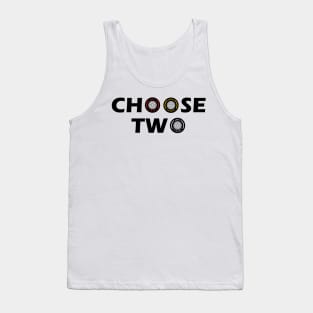 Choose Two - Pit Stop Racing Inspired Tank Top